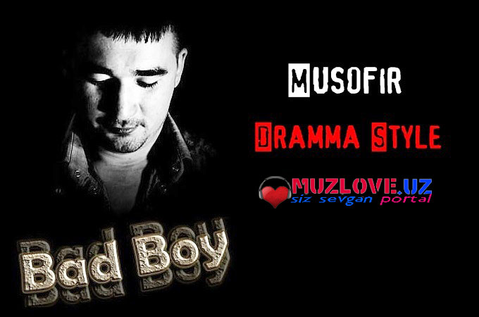Bad Boy - Musofir (Dramma Style)